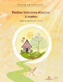 Petites histoires simples à conter - Dans le jardin de Mémé