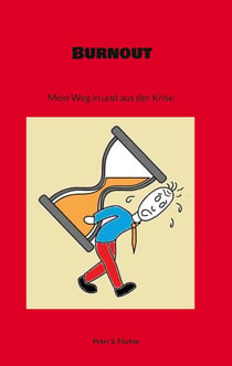 Burnout - Mein Weg in und aus der Krise