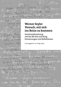 Versuch, mit sich ins Reine zu kommen - Auseinandersetzung mit der NS-Zeit und Krieg. Erinnerungen und Reflektionen