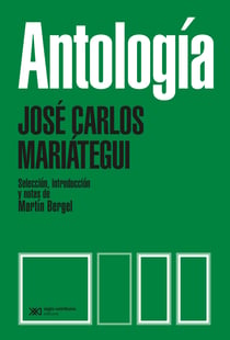 Antología - Selección, introducción y notas de Martín Bergel