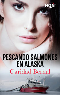 Pescando salmones en Alaska - El mejor regalo para San Valentín, una novela de Harlequin