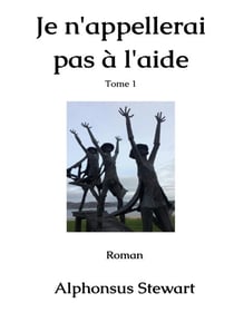 Je n'appellerai pas à l'aide - Tome 1