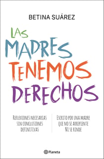 Las madres tenemos derechos