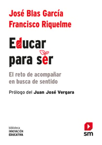 Educar para ser - El reto de acompañar en busca de sentido