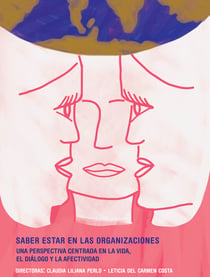 Saber estar en las organizaciones - Una perspectiva centra en la vida, el dialogo y la afectividad