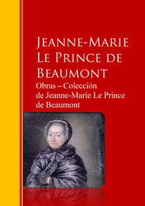 Obras - Colección  de Jeanne-Marie Le Prince de Beaumont - Biblioteca de Grandes Escritores