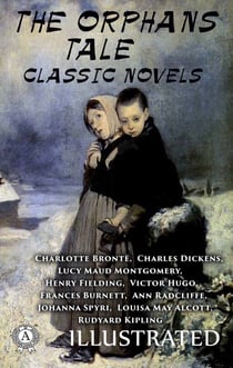 The Orphans Tale - Classic Novels (illustrated)