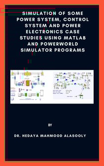 Simulation of Some Power System, Control System and Power Electronics Case Studies Using Matlab and PowerWorld Simulator