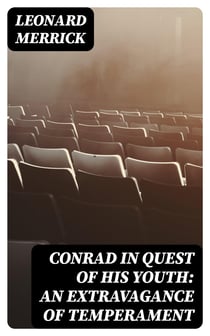 Conrad in Quest of His Youth: An Extravagance of Temperament