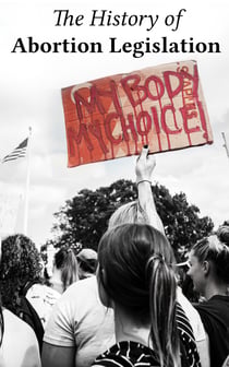 The History of Abortion Legislation in the USA - Judicial History and Legislative Response