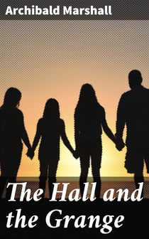 The Hall and the Grange - A Novel