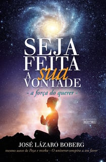 Seja feita a sua vontade - A força do querer