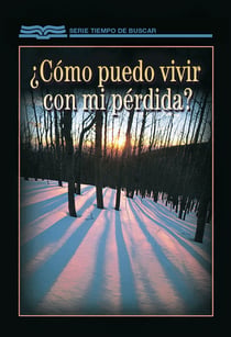 ¿Como Puedo Vivir Con Mi Pérdida?