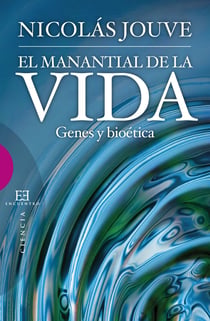 El manantial de la vida - Genes y bioética