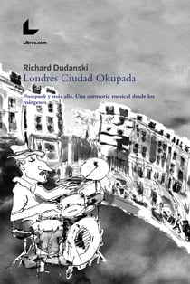 Londres Ciudad Okupada - Protopunk y más allá. Una memoria musical desde los márgenes