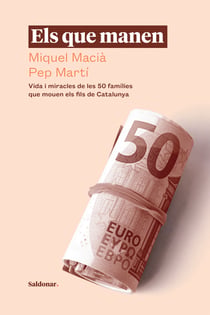Els que manen - Vida i miracles de les 50 famílies que mouen els fils de Catalunya
