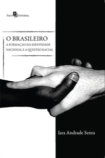O brasileiro - A formação da identidade nacional e a questão racial