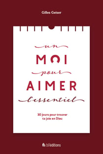 Un Moi pour aimer l'essentiel - 30 jours  pour trouver ta joie en Dieu