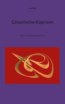 Gisianische Kaprizen - Briefe an Ludwig, fünftes Buch