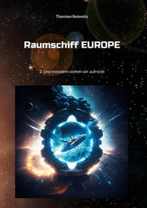 Raumschiff EUROPE 2 - Und trotzdem stehen wir aufrecht