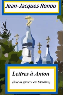 Lettres à Anton - Sur la guerre en Ukraine