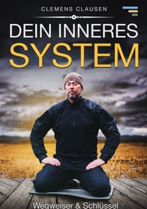 Dein inneres System - Wegweiser und Schlüssel