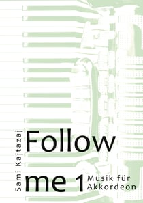 Follow me 1 - Musik für Akkordeon - Band 1