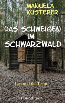 Das Schweigen im Schwarzwald - Lea und ihr Team