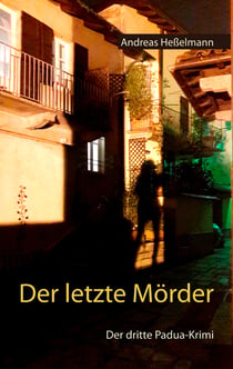 Der letzte Mörder - Der dritte Padua-Krimi