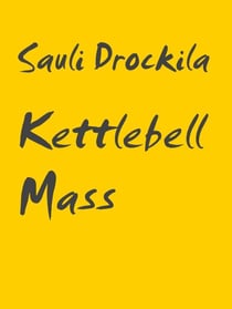 Kettlebell Mass - Kettlebell and bodyweight training plan for size and strength