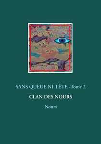 Sans queue ni tête - Tome 2 - Nours