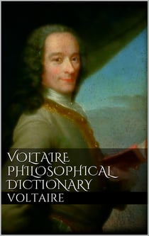 Voltaire's Philosophical Dictionary