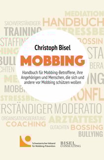 Mobbing - Handbuch für Mobbing-Betroffene, ihre Angehörigen und Menschen, die sich und andere vor Mobbing schützen wollen