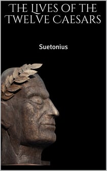 The Lives of the Twelve Caesars