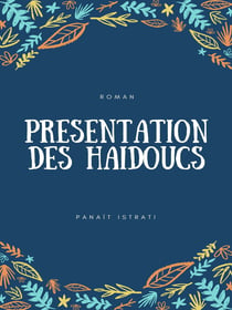 Présentation des Haïdoucs - Les Récits d'Adrien Zograffi - Volume III