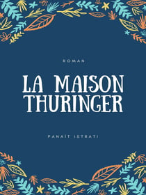 La Maison Thüringer - Vie d'Adrien Zograffi - Volume I
