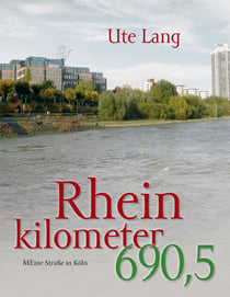 Rheinkilometer 690,5 - Meine Straße in Köln