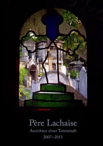 Père Lachaise - Ansichten einer Totenstadt