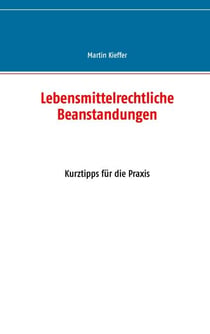 Lebensmittelrechtliche Beanstandungen - Kurztipps für die Praxis