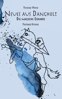 Neues aus Dangholt - Die magische Eisharfe