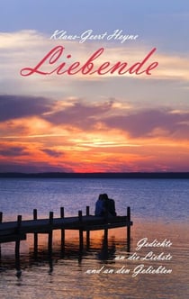 Liebende - Gedichte an die Liebste und an den Geliebten