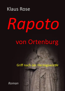 Rapoto von Ortenburg - Griff nach der Herzogswürde