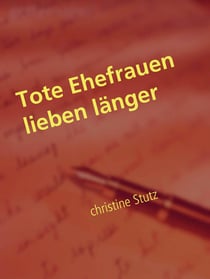 Tote Ehefrauen lieben länger