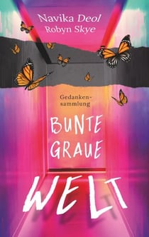 Bunte Graue Welt - Gedankensammlung