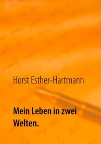 Mein Leben in zwei Welten - Lebenserinnerungen
