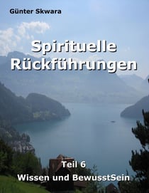 Spirituelle Rückführungen - Wissen und BewusstSein