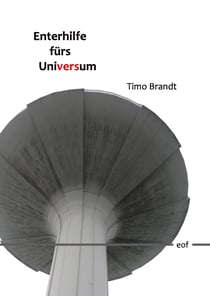 Enterhilfe fürs Universum - Gedichte