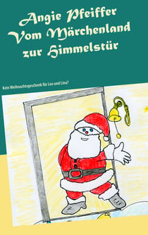 Vom Märchenland zur Himmelstür - Kein Weihnachtsgeschenk für Leo und Lina?