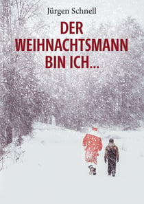 Der Weihnachtsmann bin ich ... - Roman