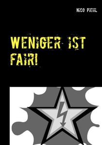 Weniger ist fair! - Über die notwendige Diskussion zu Gesellschaft und Politik